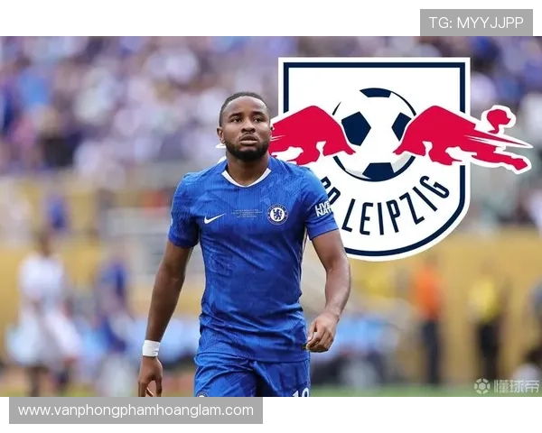 从莱比锡核心到切尔西新核：恩昆库的生涯转折